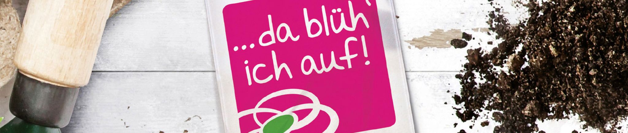 Die Marke ...da blüh' ich auf!